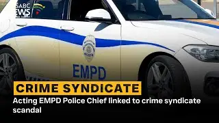 Acting EMPD Police Chief linked to crime syndicate scandal