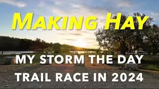 Making Hay | My Storm The Day Trail Race In 2024