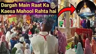 Sunday Night Dargah Ziyarat Aur Raat Main Ajmer Dargah Ka Kaesa Mahool Rahta Hai #arziyai 