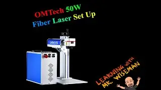 OMTech Fiber Laser Set Up