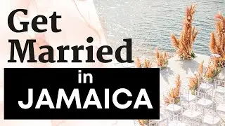 Top 5 Reasons To Have A Destination Wedding In Jamaica