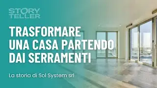 Questa azienda pu&ograve; trasformarti la CASA - Sol System (Storyteller)