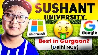 Sushant University 😱 Placing Students in Google & Microsoft? | Gurgaon&rsquo;s Best Private College 2025?