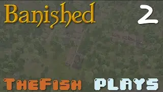 TheFish Plays - Banished - Part 2