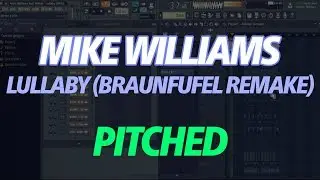 Mike Williams & R3hab - Lullaby (PITCHED BRAUNFUFEL Remake + FREE FLP)
