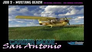 Microsoft Flight Simulator 2020 - CAREER MODE - SAN ANTONIO - JOB 2