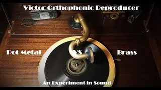 Victor Orthophonic Reproducers: Brass vs Pot Metal Comparison Test - Let The Games Begin!!