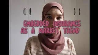 INS456 INDIVIDUAL ASSIGNMENT HANA HUMAIRA YUSOP 2024296796 : EMBEDDED INSURANCE AS A MARKET TREND 