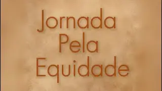 Jornada Pela Equidade - Entendendo o racismo institucional