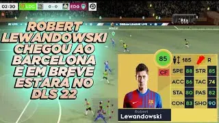 🥲DLS 22 ROBERT LEWANDOWSKI CHEGOU NO DREAM LEAGUE SOCCER 2022⚽