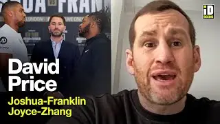 David Price In-Depth: Joshua-Franklin, Fury-Usyk & Joyce-Zhang