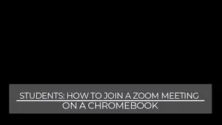 Students: How to Join a Zoom Meeting on a Chromebook