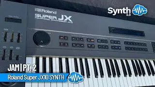 Roland Super JX10 SYNTH | JAM | PT. 2
