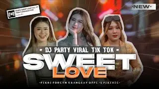 DJ SWEET LOVE V1 - FIKRI FDRCTN FT BANGSAY - REMIX STYLE MENGKANE FYP TIKTOK