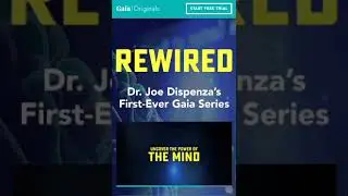 THE REWIRED SERIES WITH DR JOE DISPENZA ONLY ON GAIA TV!