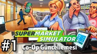 Supermarket Simulator Online #1 &mdash; İlk G&uuml;n, İlk M&uuml;ştərilər! 💰