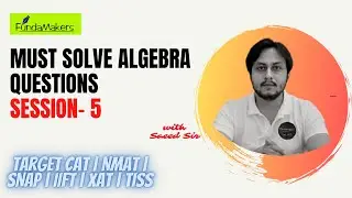 Must Solve Algebra Question Practice 5 | For CAT, XAT, IIFT, NMAT, SNAP | Best MBA Coaching