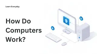 How Do Computers Work?