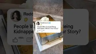 People Who Survived Being Kidnapped, What'S Your Story?#reddit #storytime #story