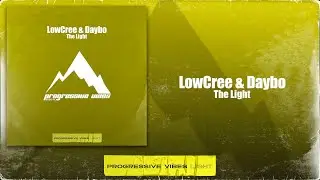 LowCree, Daybo - The Ligth [Progressive Vibes Light - PVM974L]