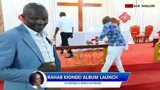 LIVE: RAHAB  KIONEKI ALBUM LAUNCH LIVE FROM II ACK SHALOM CHURCH II JB MEDIA