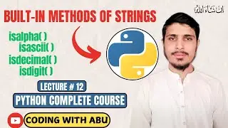 Built-in Methods Of Strings In Python || Lecture # 12 || Python Simplified : Complete Course
