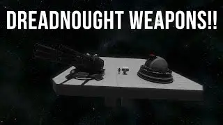Space Engineers | DREADNOUGHT WEAPONS!!