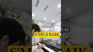 Semua Baik#smuabaik #semuabaik #fulltimermusician #fulltimer #musicianlife #keyboardist #organist