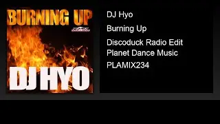 DJ Hyo - Burning Up (Discoduck Radio Edit)