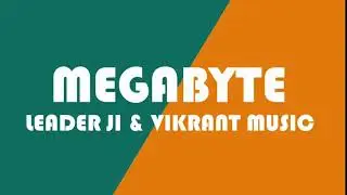 MEGABYTE - @VikrantMusic & LEADER JI | TRAP MUSIC |