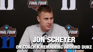 Jon Scheyer On Coach K Remaining Around Duke