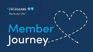 Member Journey Highmark | Member | HM BS