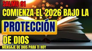 🛡️ Salmo 91 | Comienza el 2026 bajo la Protección de Dios 🙏