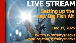 Setting up a new Fishing Alt for the new year, Basics of Big Fishing & still looking for a fish)