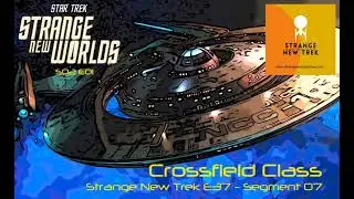 Star Trek Strange New Worlds S02E01 - Crossfield Class - Strange New Trek E37 Segment 07
