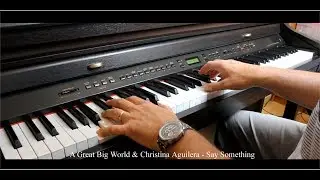 A Great Big World & Christina Aguilera - Say Something - Piano Cover