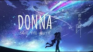 Donna - Save The Youth // AMV with Lyrics
