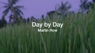Day by Day (Martin How)