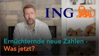 Ern&uuml;chternde Neue Zahlen ING - Was jetzt?