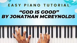 Jonathan McReynolds ✨BEGINNER FRIENDLY✨🎹 Piano Tutorial | &ldquo;God Is Good&rdquo; 🙌🏾