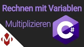 C# - Rechnen mit Variablen Multiplizieren | Unity 3D Tutorial | ProjectMakers