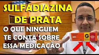 Para que serve a Sulfadiazina de Prata? Indicações e cuidados?, quando usar e quando não usar?