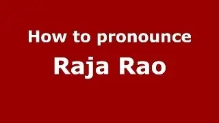 How to pronounce Raja Rao (Kannada/Bangalore, India) - PronounceNames.com