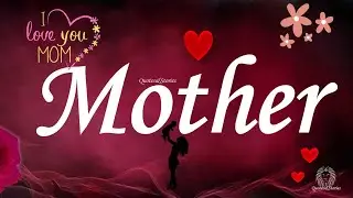 The Most Beautiful Quotes For Mother&rsquo;s Day | Top Inspirational Quotes on Mother | #mother