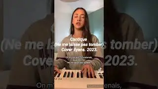 3882. Cantique (Ne me laisse pas tomber) Cover Ilyana. 2023