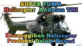 Helicopter Super Puma || Helicopter Indonesia Kualitas Dunia