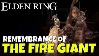 Elden Ring What to do with Remembrance of the Fire Giant
