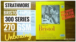 Strathmore 300 Series Bristol 9''x12'' 270 GSM Paper Unboxing & Review in Asaamese/ NDN Painting