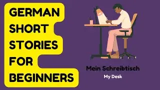 German Short Stories for Beginners | A1-A2 | 'Mein Schreibtisch' #german #germanstory✨