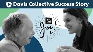 Davis Collective Success Story - I've Got Joy!